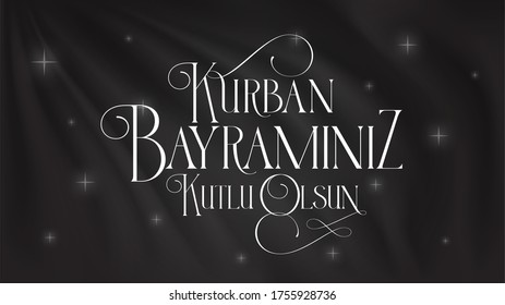 Feast of the Sacrifice (Eid al-Adha Mubarak) Feast of the Sacrifice Greeting (Turkish: Kurban Bayraminiz Kutlu Olsun) Billboard, e Card, Social Media Design