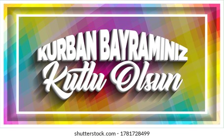 Feast of the Sacrifice (Eid al-Adha Mubarak). Feast of the Sacrifice Greeting. Holy month of muslim community. (Turkish: Kurban Bayraminiz Kutlu Olsun)