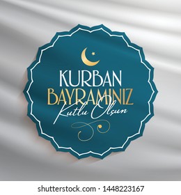 Feast Of The Sacrifice Greeting (Eid Al-Adha Mubarak) (Turkish: Kurban Bayraminiz Kutlu Olsun) Holy Days Of Muslim Community. Billboard, Poster, Social Media, Greeting Card Template.