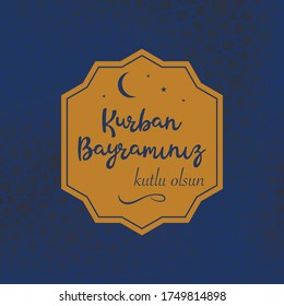 Feast of the Sacrifice Greeting (Eid al-Adha Mubarak) (Turkish: Kurban Bayraminiz Kutlu Olsun) 
