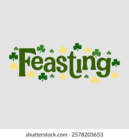 Feasting text of saint patrick day vector typography transparent background