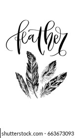 'Feather' - hand drawn lettering in modern calligraphy style. Boho art print with decorative feathers in ethnic style. Perfect for invitations, greeting cards, quotes, blogs, posters and more.