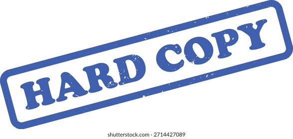 Features a blue Hard Copy stamp, with a grungy texture, over a transparent backdrop. It's suitable for various design needs, emphasizing a clear message.