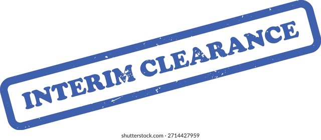 Cuenta con un sello azul delineado en ángulo con el texto de INTERIM CLEARANCE sobre blanco. El sello tiene una textura desgastada grunge creando un aspecto vintage o desgastado.