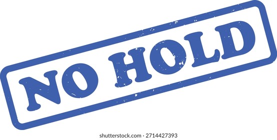 Cuenta con un sello de goma azul con el texto No Hold sobre un fondo blanco limpio. Enfatiza la claridad y el impacto. Ideal para transmitir un mensaje simple.