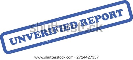 Features blue unverified report text stamp with rounded corners, set against a clean white background. The impression has a textured, slightly aged appearance.