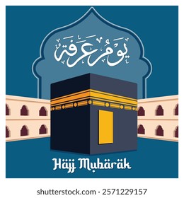 Featuring the Kaaba, Arabic calligraphy, and arches, conveying Hajj Mubarak greetings symbolizing spirituality, unity, and blessings. Flat vector modern illustration 