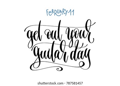 february 11 - get out your guitar day -  hand lettering inscription text to world winter holiday design calendar, calligraphy vector illustration