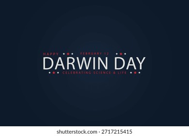 February 12 A Tribute to Charles Darwin and His Legacy