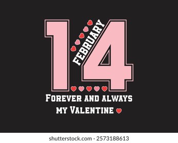 February 14 Valentine’s Day t shirt design forever my valentine