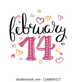 February 14. Inspirational vector hand drawn quote. Ink brush lettering isolated on white background. Motivation saying for cards, posters and t-shirt