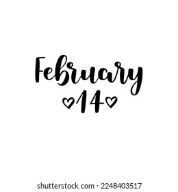 February 14 vector calligraphy quote on white background. Romantic greeting card, poster, banner for Valentine's day. Handwritten modern brush lettering.