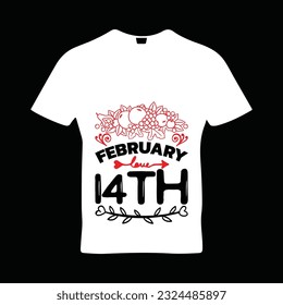 February 14th t-shirt design. Here You Can find and Buy t-Shirt Design. Digital Files for yourself, friends and family, or anyone who supports your Special Day and Occasions.