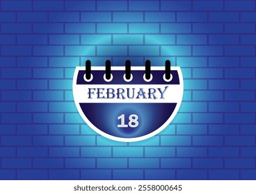 February 18 calendar sign on blue neon brick wall background. Flat design style. Date, day and month. Vector illustration.