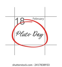 February 18. Hand writing text Pluto Day on calendar date. 