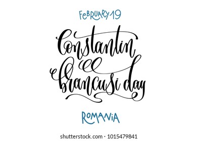 february 19 - Constantin Brancusi day - Pomania, hand lettering inscription text to world winter holiday calendar design, calligraphy vector illustration