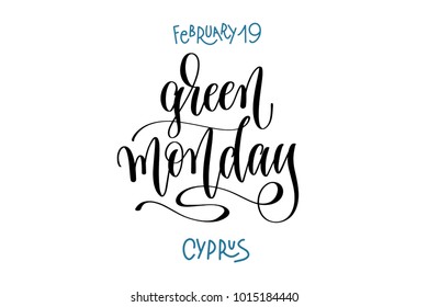 february 19 - green monday - Cyprus, hand lettering inscription text to world winter holiday calendar design, calligraphy vector illustration