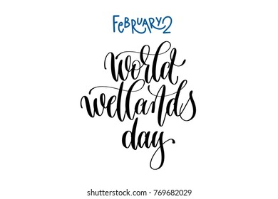 february 2 - world wetlands day - hand lettering inscription text, ink calligraphy vector illustration