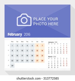 February 2016. Desk Calendar for 2016 Year. Week Starts Monday. 3 Months on Page. Vector Design Print Template with Place for Photo