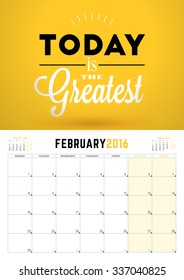 February 2016. Wall Calendar Planner for 2016 Year. Week Starts Monday. Vector Design Print Template with Typographic Motivational Quote on Yellow Background. Calendar Grid. Place for Notes. 