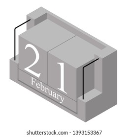 February 21st date on a single day calendar. Gray wood block calendar present date 21 and month February isolated on white background. Holiday. Season. Vector isometric illustration