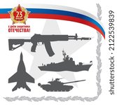February 23. Set of Russian weapons for a postcard, poster or banner. Translation of Russian inscriptions: February 23. Defender of the Fatherland day.