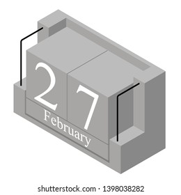 February 27th date on a single day calendar. Gray wood block calendar present date 27 and month February isolated on white background. Holiday. Season. Vector isometric illustration