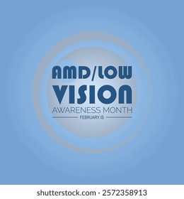 February is Amd Low Vision Awareness Month. Vector template Design for banner, greeting card, poster, prints, social media post ,flyer , T shirt with background.