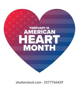 February is American Heart Month. Holiday concept. Template for background, banner, card, poster with text. Vector EPS10 illustration