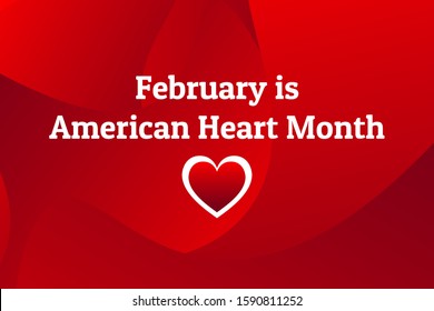 February Is American Heart Month. Template For Background, Banner, Card, Poster With Text Inscription. Vector EPS10 Illustration