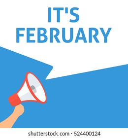 IT'S FEBRUARY Announcement. Hand Holding Megaphone With Speech Bubble. Flat Illustration