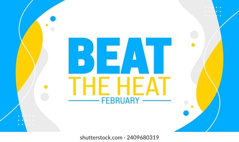 Februar ist Beat the Heat Month Hintergrundvorlage. Urlaubskonzept. Hintergrund-, Banner-, Plakat-, Karten- und Plakatdesign-Vorlage mit Texteinschrift und Standardfarbe. Vektorgrafik.