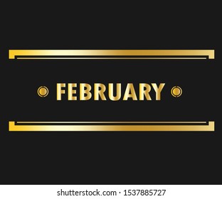 February for the calendar. phrases for banners, leaflets, greeting cards, calendars. February month illustration with gold color.
