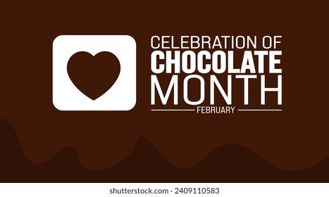 february Celebration of Chocolate Month background template. Holiday concept. background, banner, placard, card, and poster design template.