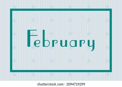 February in frame on white background with stars pattern design. Calendar concept month
