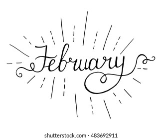 February. Hand lettering vintage quote. Modern Calligraphy. Perfect for invitations, greeting cards, quotes, blogs, posters and more. 