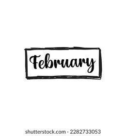 February - handwritten quote in a text box. Lettering message. Hand drawn typography, calligraphy on a white background EPS Vector