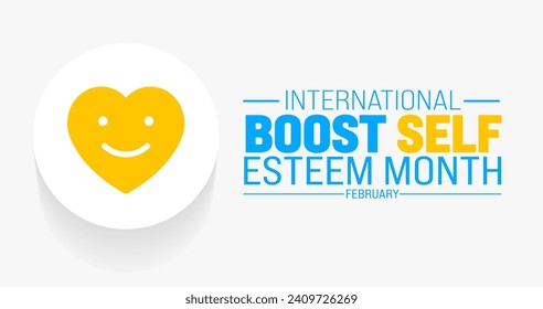 February is International Boost Self Esteem Month background template. Holiday concept. background, banner, placard, card, and poster design template with text inscription and standard color. vector