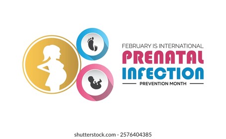 February is International Prenatal Infection Prevention Month. Vector template Design for banner, greeting card, poster, prints, social media post ,flyer , T shirt with background.