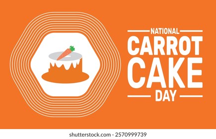 February is National carrot cake day background template. Perfect for banners, cards, posters, and social media. Vector design with text inscription and classic color for a professional look