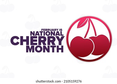 February is National Cherry Month. Holiday concept. Template for background, banner, card, poster with text inscription. Vector EPS10 illustration
