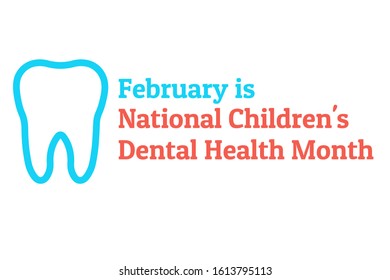 February is National Children's Dental Health Month - NCDHM. Template for background, banner, card, poster with text inscription. Vector EPS10 illustration