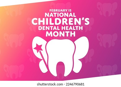 February is National Children’s Dental Health Month. Vector illustration. Holiday poster