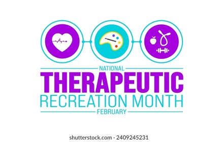 February is National Therapeutic Recreation Month background template. Holiday concept. background, banner, placard, card, and poster design template with text inscription and standard color. vector 