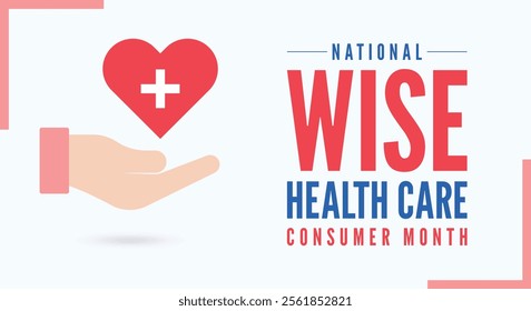 February is National Wise Health Care Consumer Month background template Holiday concept
