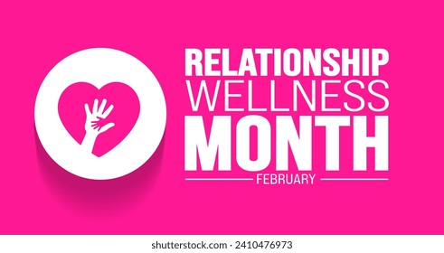 February is Relationship Wellness Month background template. Holiday concept. background, banner, placard, card, and poster design template with text inscription and standard color. vector