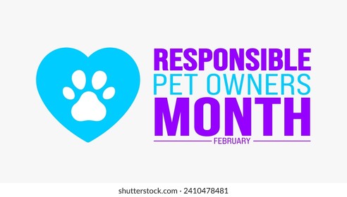 February is Responsible Pet Owners Month background template. Holiday concept. background, banner, placard, card, and poster design template with text inscription and standard color. vector