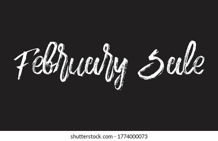 February Sale Chalk  typography lettering white text phrase isolated on the Black background 