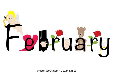 February spelled and illustrated with Cupid, heart, Abraham Lincoln, rose on stem, George Washington, teddy bear and diamond ring on white.