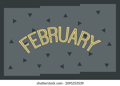 February text on dark background design.  Calendar month concept.  